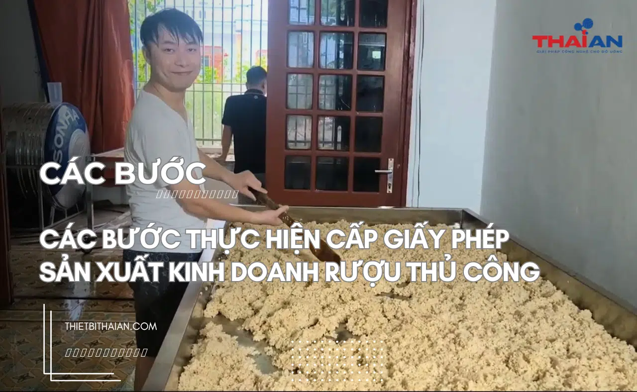 Các bước thực hiện cấp giấy phép sản xuất kinh doanh rượu thủ công